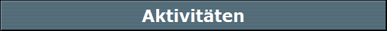 Aktivit�ten
