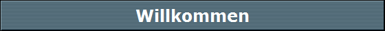  Willkommen 